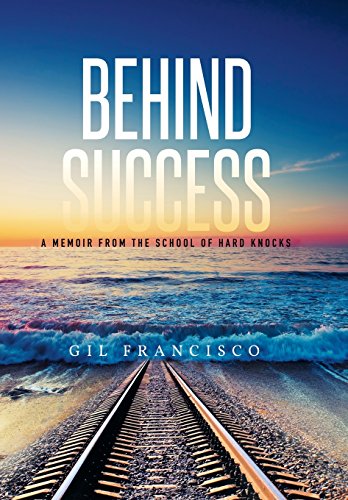 Behind Success A Memoir From The School Of Hard Knocks [Hardcover]