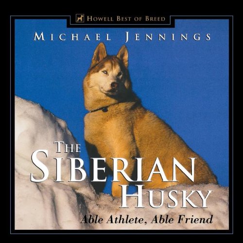 The Siberian Husky Able Athlete, Able Friend [Paperback]