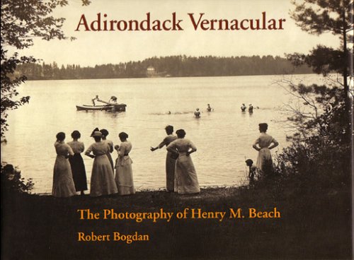 Adirondack Vernacular: The Photography of Henry M. Beach [Hardcover]