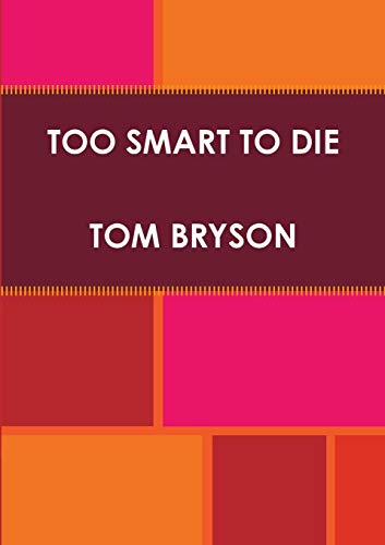 Too Smart to Die [Paperback]