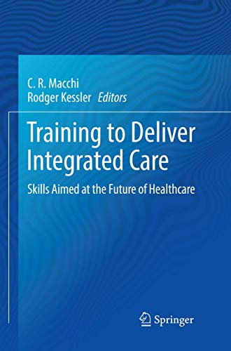 Training to Deliver Integrated Care: Skills Aimed at the Future of Healthcare [Paperback]