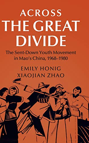 Across the Great Divide: The Sent-down Youth Movement in Mao's China, 19681980 [Hardcover]