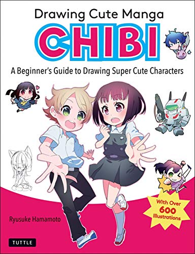 Drawing Cute Manga Chibi: A Beginner's Guide to Drawing Super Cute Characters [Paperback]