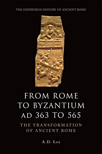 From Rome to Byzantium AD 363 to 565 The Transformation of Ancient Rome [Paperback]