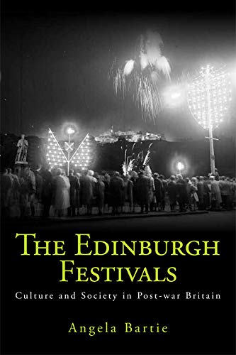 The Edinburgh Festivals Culture and Society in Post-ar Britain [Paperback]