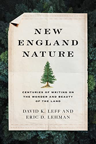 New England Nature: Centuries of Writing on the Wonder and Beauty of the Land [Hardcover]