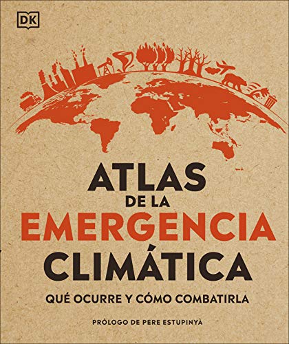 Atlas de la emergencia climtica (Climate Emergency Atlas): Qu ocurre y cmo co [Hardcover]