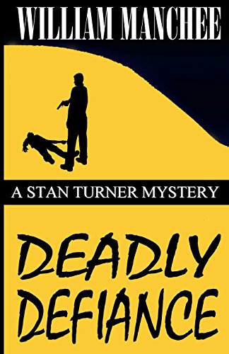 Deadly Defiance  A Stan Turner Mystery [Paperback]