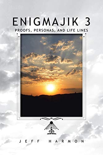 Enigmajik 3  Proofs, Personas, and Life Lines [Paperback]