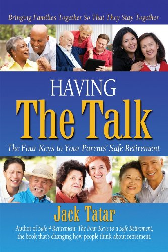 Having The Talk The Four Keys To Your Parents' Safe Retirement [Paperback]