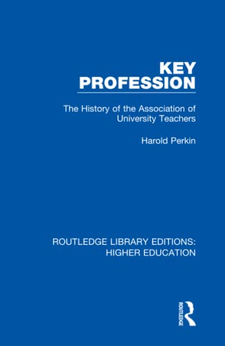 Key Profession The History of the Association of University Teachers [Hardcover]