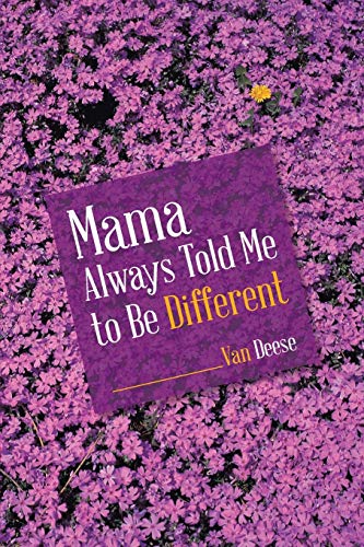 Mama Alays Told Me To Be Different [Paperback]