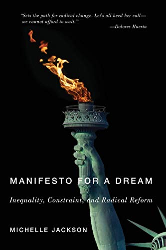 Manifesto for a Dream Inequality, Constraint, and Radical Reform [Paperback]