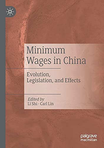 Minimum Wages in China: Evolution, Legislation, and Effects [Paperback]