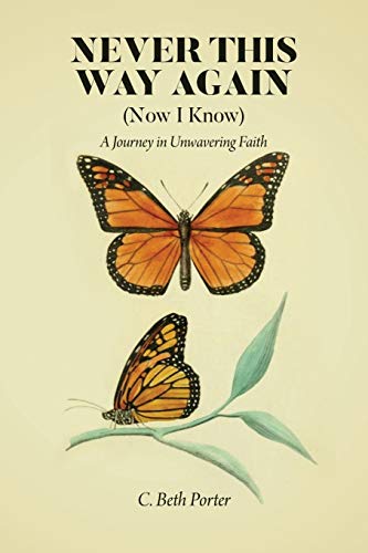 Never This Way Again (No I Kno)  A Journey in Unavering Faith [Paperback]