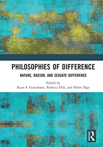 Philosophies of Difference Nature, Racism, and Sexuate Difference [Paperback]