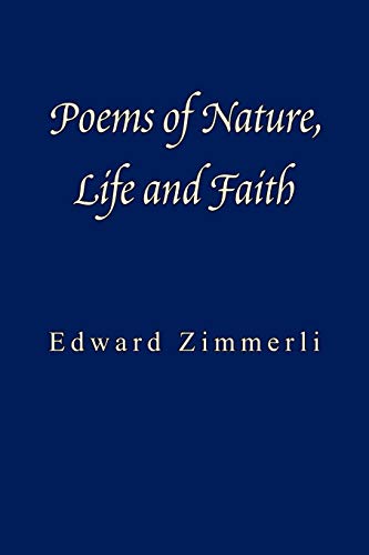 Poems Of Nature, Life And Faith [Paperback]