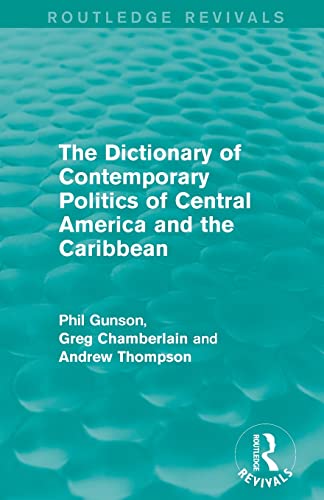 The Dictionary of Contemporary Politics of Central America and the Caribbean [Paperback]