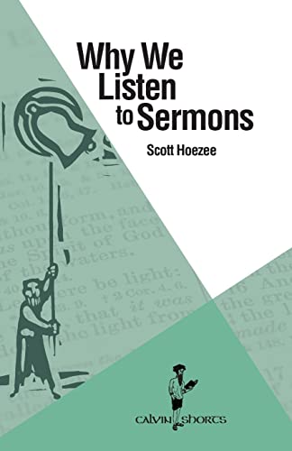 Why We Listen to Sermons [Paperback]