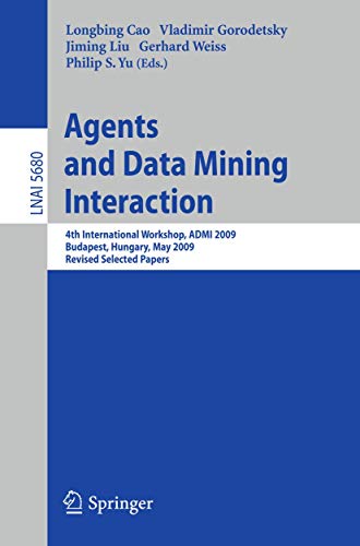 Agents and Data Mining Interaction 4th International Workshop on Agents and Dat [Paperback]