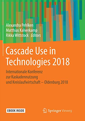 Cascade Use in Technologies 2018: Internationale Konferenz zur Kaskadennutzung u [Paperback]