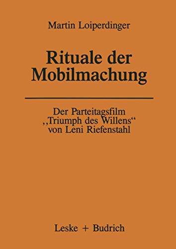 Der Parteitagsfilm Triumph des Willens von Leni Riefenstahl: Rituale der Mobil [Paperback]