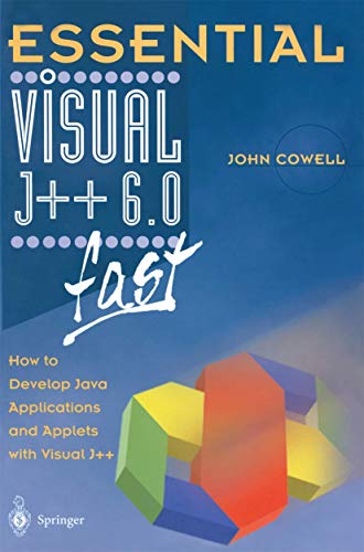 Essential Visual J++ 6.0 fast: How to develop Java applications and applets with [Paperback]