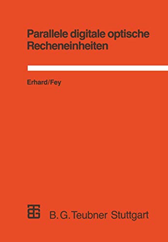 Parallele digitale optische Recheneinheiten: Modellierung, Simulation und Bewert [Paperback]