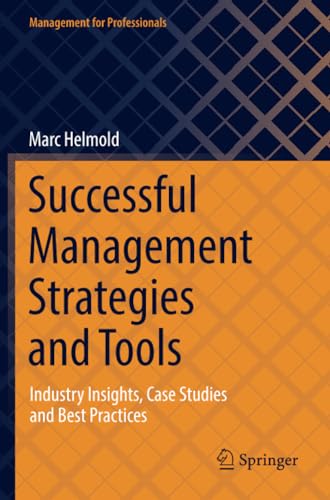 Successful Management Strategies and Tools: Industry Insights, Case Studies and  [Paperback]