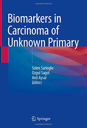 Biomarkers in Carcinoma of Unknown Primary [Hardcover]