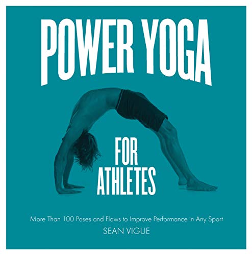 Power Yoga for Athletes: More than 100 Poses and Flows to Improve Performance in [Paperback]