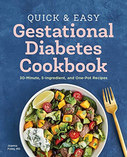 Quick and Easy Gestational Diabetes Cookbook: 30-Minute, 5-Ingredient, and One-P [Paperback]