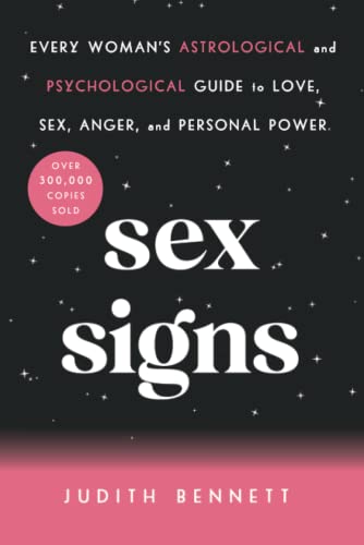 Sex Signs: Every Woman's Astrological and Psy