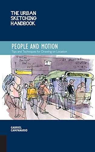 The Urban Sketching Handbook People and Motion: Tips and Techniques for Drawing  [Paperback]