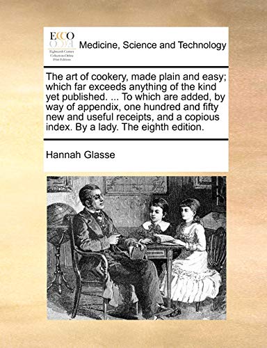 Art of Cookery, Made Plain and Easy Which Far Exceeds Anything of the Kind yet  [Paperback]