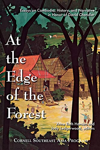 At The Edge Of The Forest Essays On Cambodia, History, And Narrative In Honor O [Hardcover]