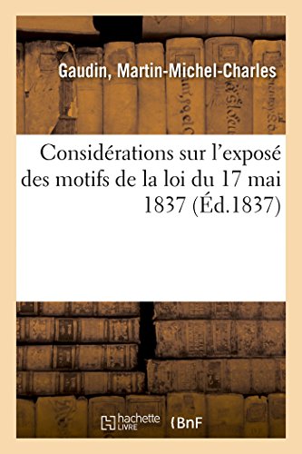 Considrations Sur l'Expos des Motifs de la Loi du 17 Mai 1837, Portant Cratio [Paperback]