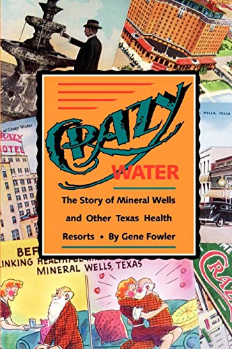 Crazy Water The Story Of Mineral Wells And Other Texas Health Resorts (chisholm [Paperback]