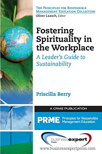 Fostering Spirituality In The Workplace A Leader's Guide To Sustainability (pri [Paperback]