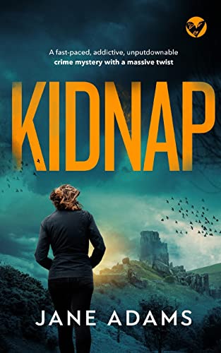 Kidnap A Fast-Paced, Addictive, Unputdonable Crime Mystery With A Massive Tist