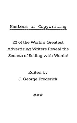 Masters of Copyriting  22 of the World's Greatest Advertising Writers Reveal t [Hardcover]