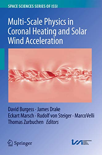 Multi-Scale Physics in Coronal Heating and Solar Wind Acceleration: From the Sun [Paperback]