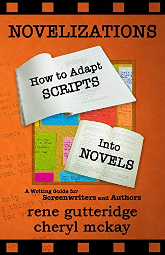 Novelizations - Ho To Adapt Scripts Into Novels A Writing Guide For Screenrit [Paperback]