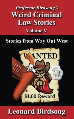 Professor Birdsong's Weird Criminal La Stories  - Volume 5 Stories From Way Ou [Paperback]