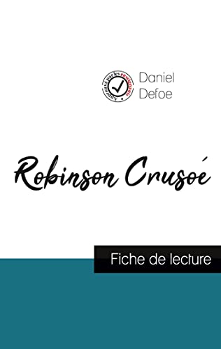 Robinson Crusoe De Daniel Defoe (Fiche De Lecture Et Analyse Complete De L'Oeuvr