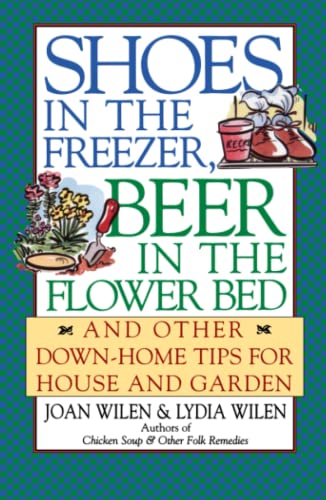 Shoes in the Freezer, Beer in the Floer Bed And Other Don-Home Tips for House [Paperback]