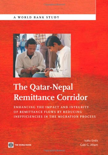 The Qatar-Nepal Remittance Corridor Enhancing the Impact and Integrity of Remit [Paperback]