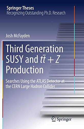 Third generation SUSY and tt +Z production: Searches using the ATLAS detector a [Paperback]