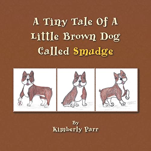 Tiny Tale Of A Little Bron Dog Called Smudge