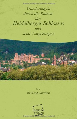 Wanderungen Durch Die Ruinen Des Heidelberger Schlosses